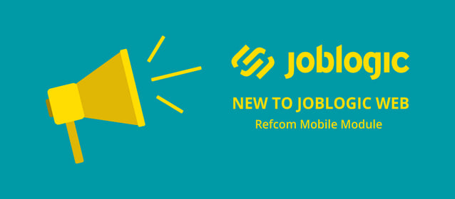 New to Joblogic: Refcom Mobile Module